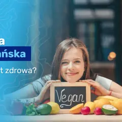 Weganizm: Na co uważać, by dieta była zdrowa i bezpieczna?