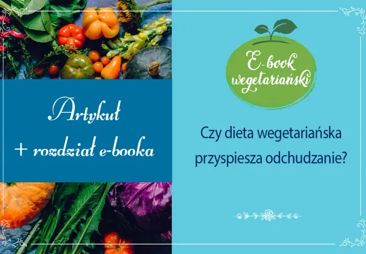 Dieta wegetariańska a odchudzanie: Czy to działa i jak schudnąć?