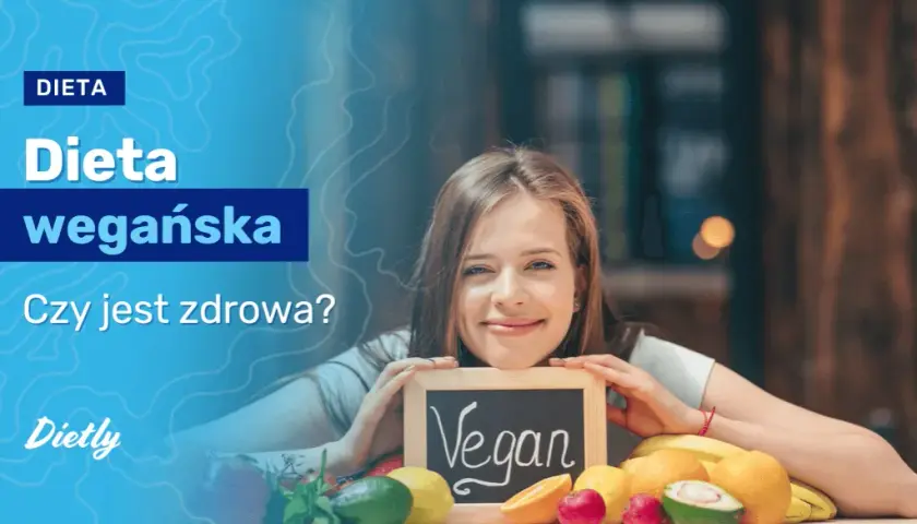 Weganizm: Na co uważać, by dieta była zdrowa i bezpieczna?