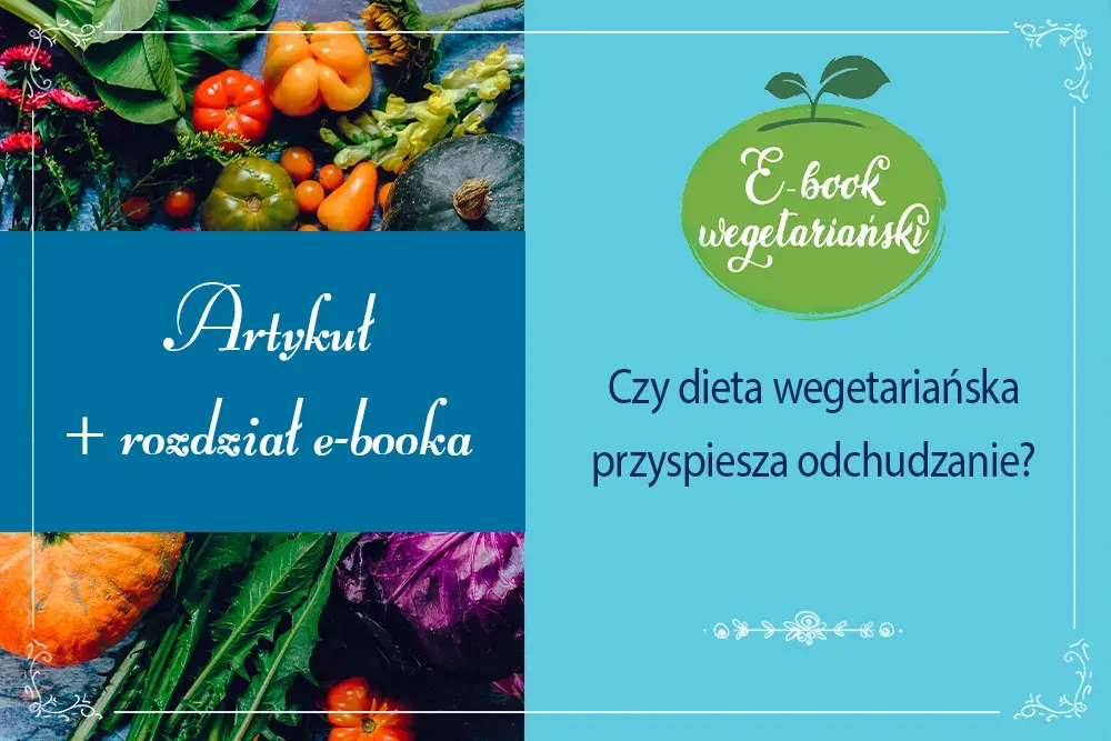 Dieta wegetariańska a odchudzanie: Czy to działa i jak schudnąć?